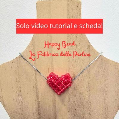 SOLO VIDEO TUTORIAL + SCHEDA Cuore